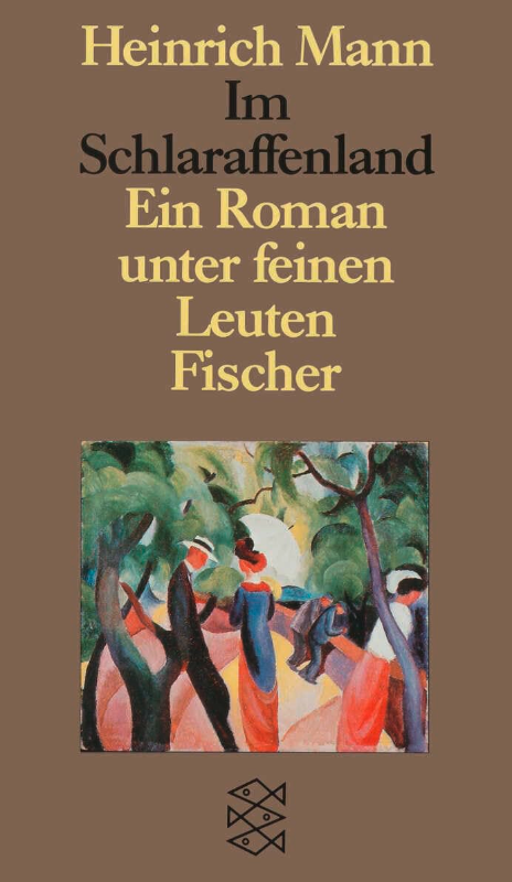 Im Schlaraffenland: Ein Roman unter feinen Leuten (Heinrich Mann  Studienausgabe in Einzelbänden (Taschenbuchausgabe))