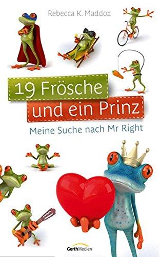 19 Frösche und ein Prinz*: Meine Suche nach Mr Right.
