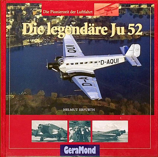 Die legendäre Ju 52: Die Pionierzeit der Luftfahrt