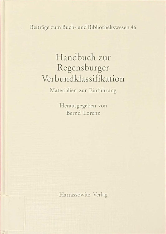 Handbuch zur Regensburger Verbundklassifikation: Materialien zur Einführung (Beiträge zum Buch- und Bibliothekswesen  Band 46)