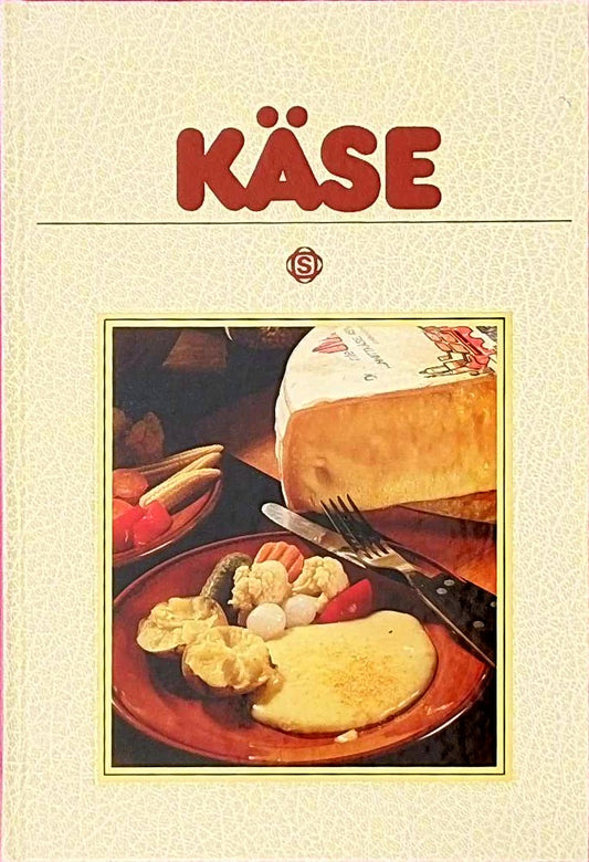 Käse. Mit 75 pikanten Rezepten aus aller Welt