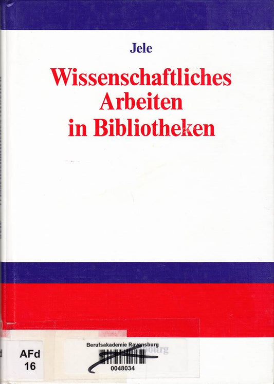 Wissenschaftliches Arbeiten in Bibliotheken: Einführung für Studierende