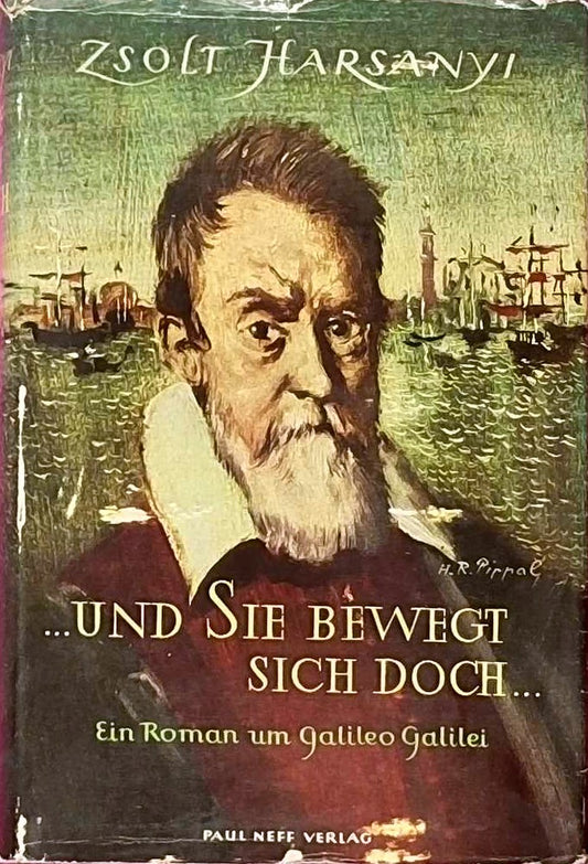 ...und sie bewegt sich doch... - Ein Roman um Galileo Galilei