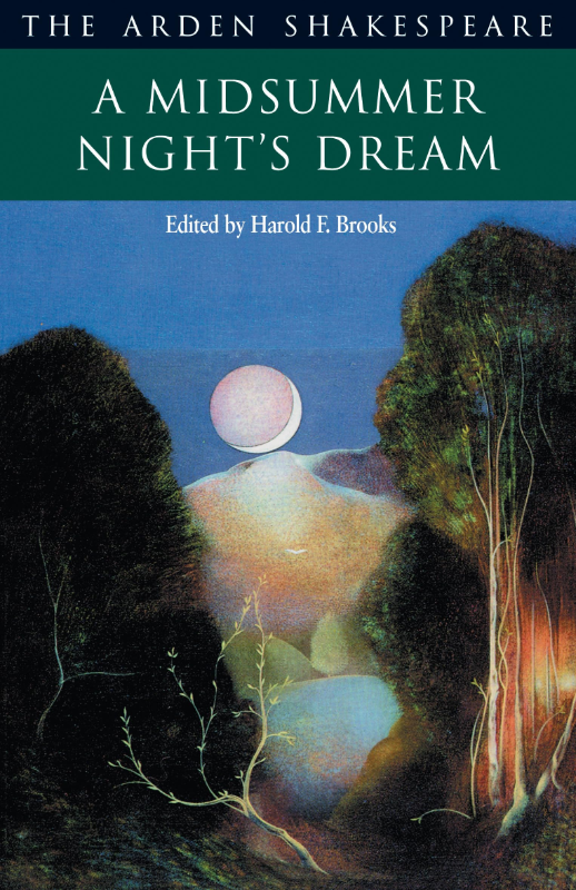 A Midsummer Night's Dream: Second Series: Notes  Commentary  Contexts and Introduction (The Arden Shakespeare. Second Series)