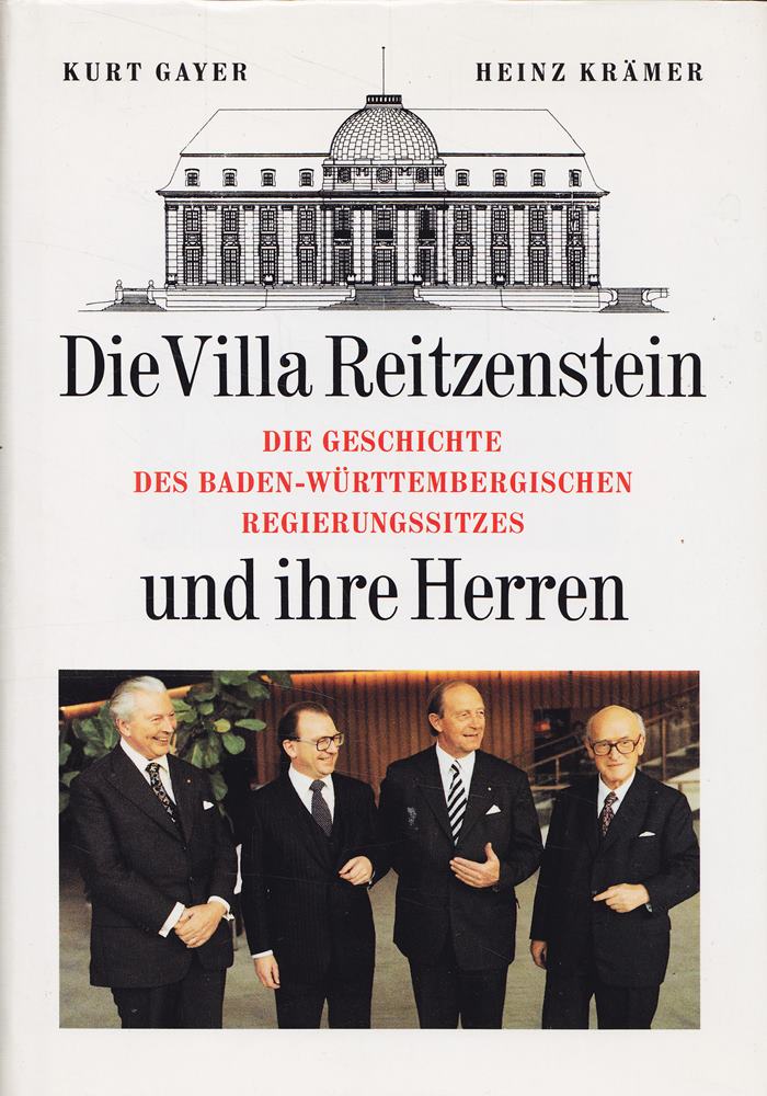 Die Villa Reitzenstein und ihre Herren: Die Geschichte des baden-württembergischen Regierungssitzes