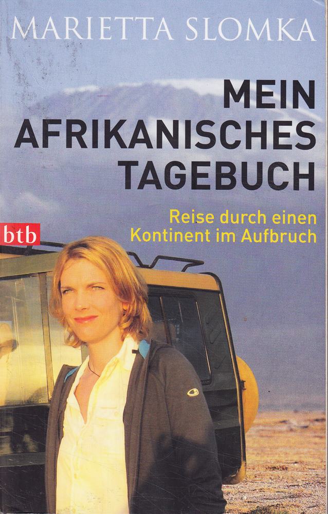 Mein afrikanisches Tagebuch: Reise durch einen Kontinent im Aufbruch