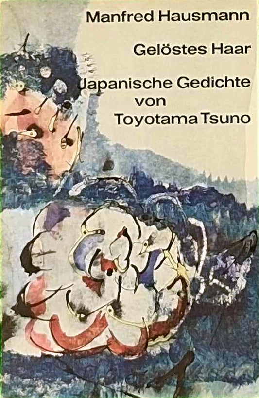 Gelöstes Haar: Gedichte nach dem Japanischen