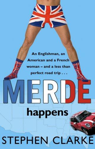 Merde Happens: An Englishman  an American and a French woman - and less than a perfect trip . . . (Paul West  6)