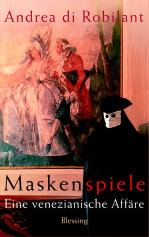 Maskenspiele: Eine venezianische Affäre
