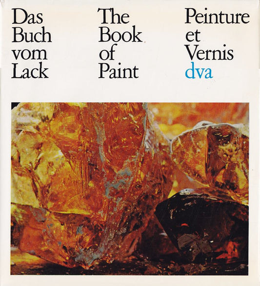 Das Buch vom Lack / The Book of Paint / Peinture et Vernis
