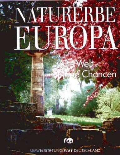 Naturerbe Europa Alte Welt - Neue Chancen
