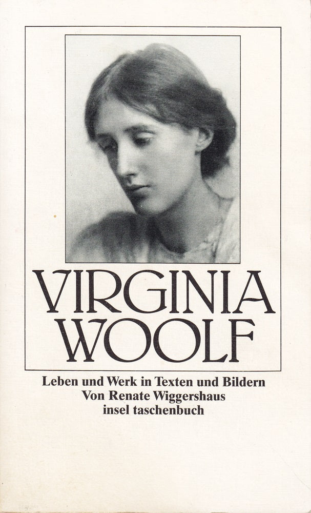 Virginia Woolf: Leben und Werk in Texten und Bildern. Von Renate Wiggershaus (insel taschenbuch)