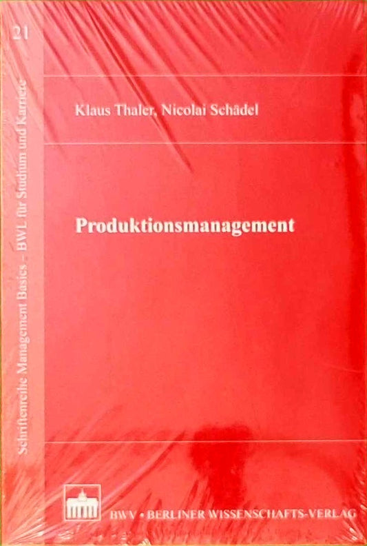 Produktionsmanagement (Schriftenreihe Management Basics - BWL für Studium und Karriere)
