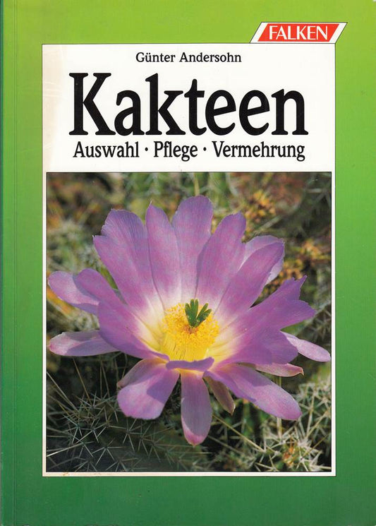 Kakteen. Auswahl - Pflege - Vermehrung.