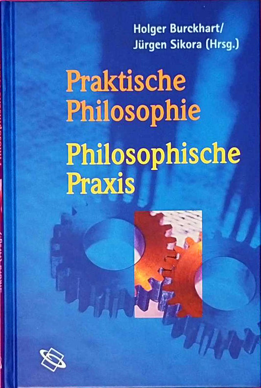 Praktische Philosophie - Philosophische Praxis