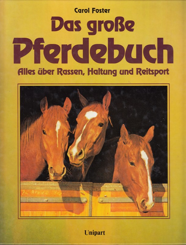 Das grosse Pferdebuch : alles über Rassen  Haltung und Reitsport.