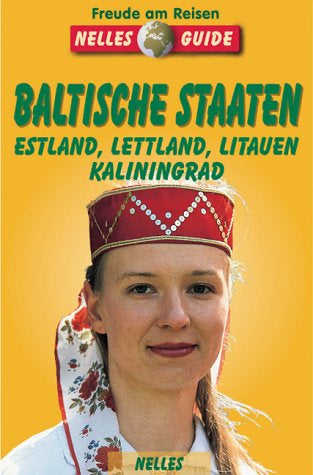 Nelles Guide  Baltische Staaten. Estland  Lettland  Litauen  Kaliningrad