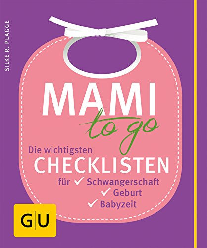 Mami to go: Die wichtigsten Checklisten für Schwangerschaft  Geburt  Babyzeit