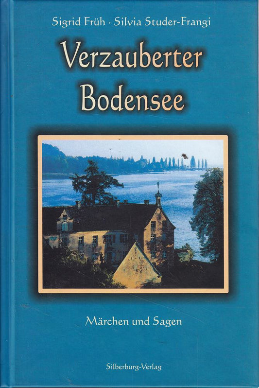 Verzauberter Bodensee: Märchen und Sagen