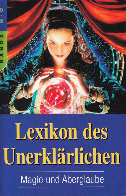 Lexikon des Unerklärlichen Magie und Aberglaube. Band 2