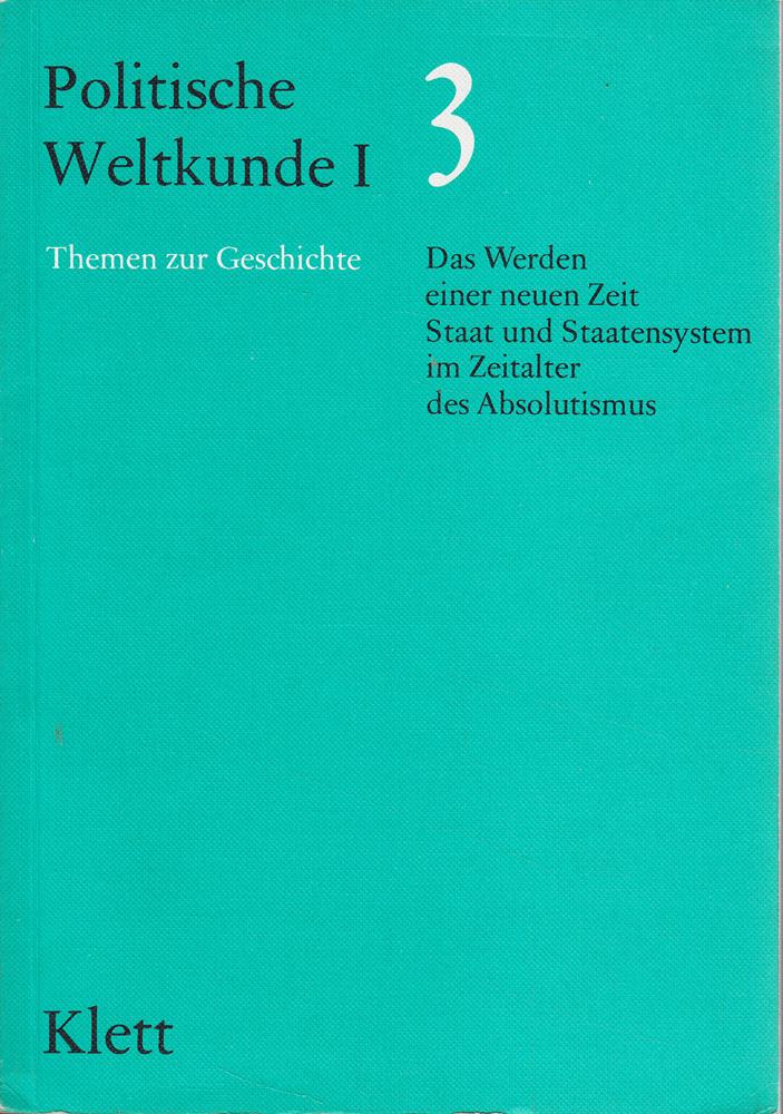 Politische Weltkunde I. Band 3. Themen zur Geschichte.