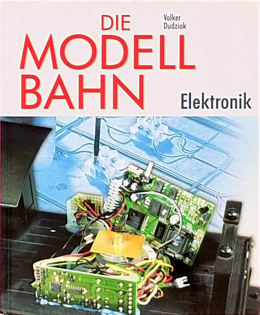 Die Modell Bahn  Elektronik  Band 2