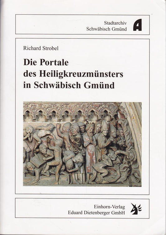 Die Portale des Heiligkreuzmünsters in Schwäbisch Gmünd