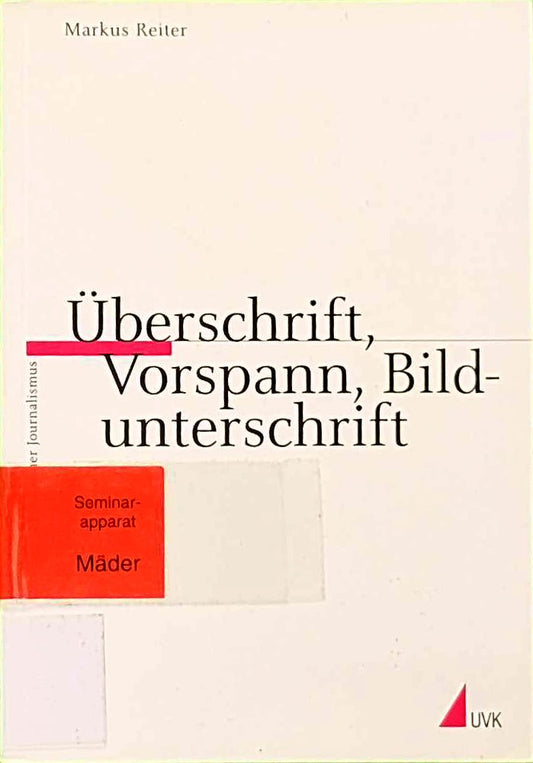 Überschrift  Vorspann  Bildunterschrift (Praktischer Journalismus)