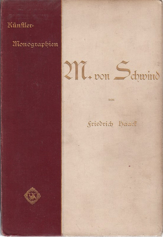 Moritz von Schwind. Künstler-Monographien Band 31. Liebhaber-Ausgaben