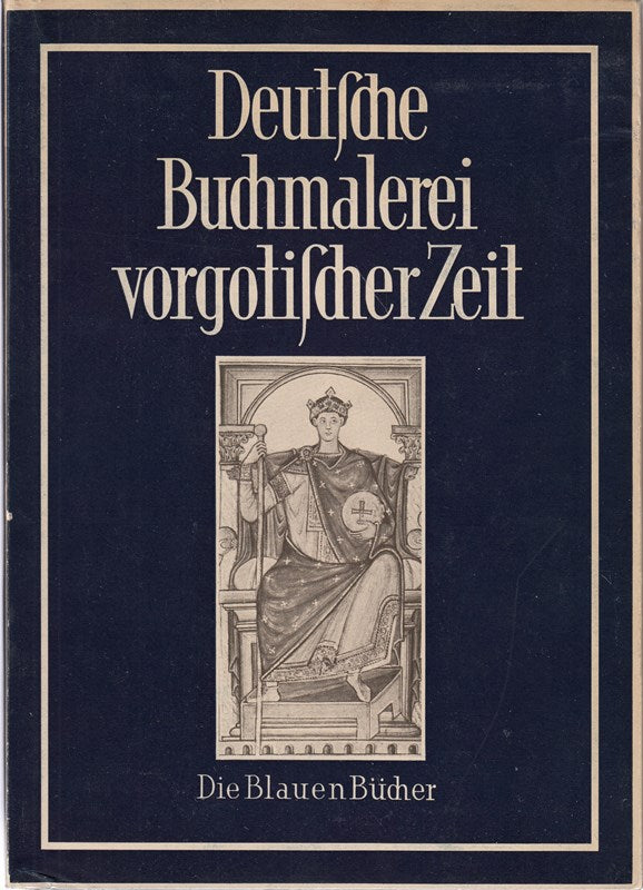 Deutsche Buchmalerei vorgotischer Zeit 1953 Blaue Büche