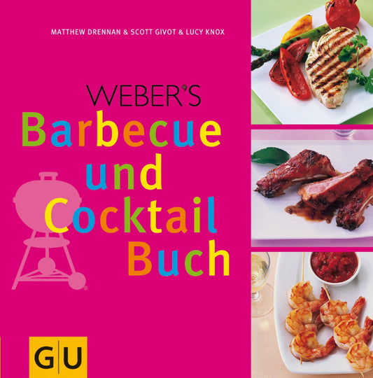 Weber's Barbecue und Cocktail Buch