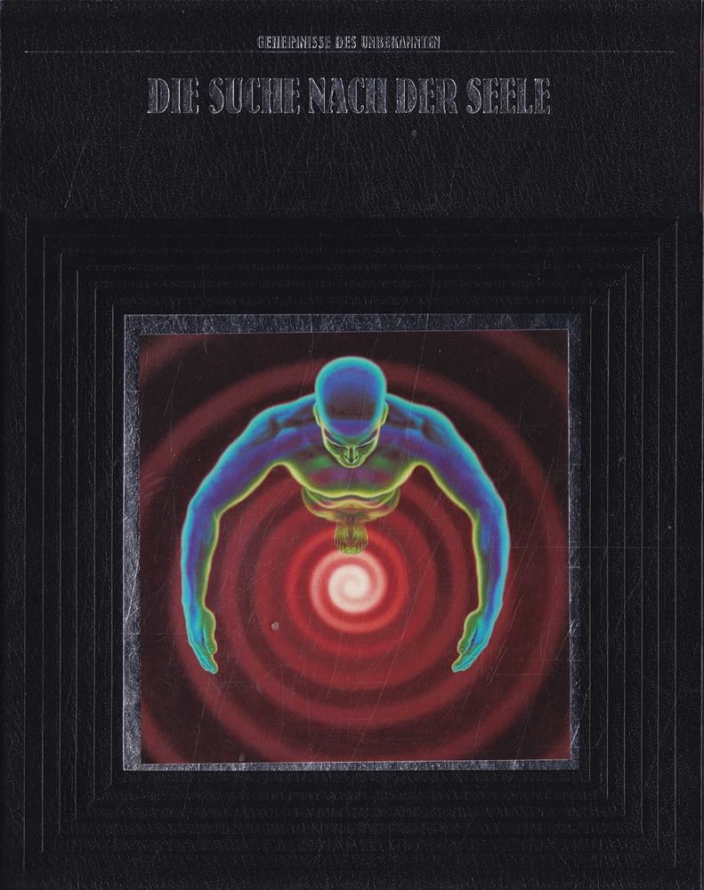 Die Suche nach der Seele [Reihe »Geheimnisse des Unbekannten«]