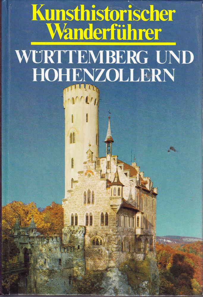 Kunsthistorischer Wanderführer: Württemberg und Hohenzollern
