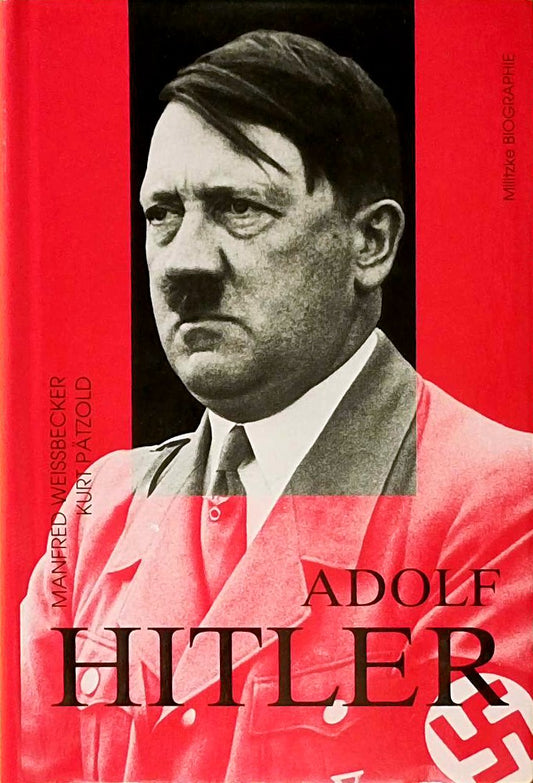 Adolf Hitler. Eine politische Biographie