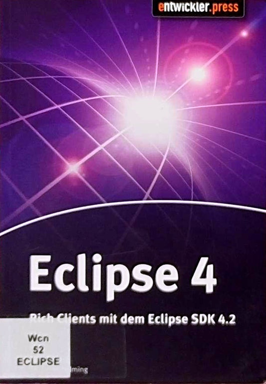 Eclipse 4: Rich Clients mit dem Eclipse 4.2 SDK