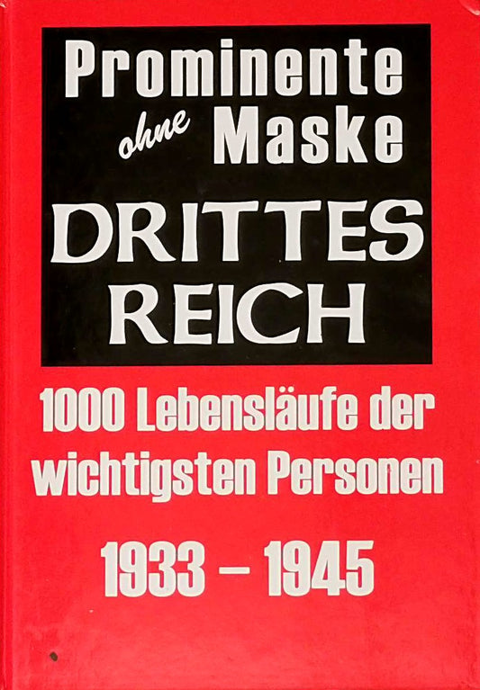 Prominente ohne Maske  Drittes 3. Reich  1000 Lebensläufe der wichtigsten Personen 1933-1945   guter Zustand