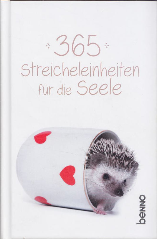 365 Streicheleinheiten für die Seele