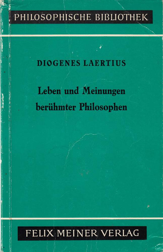 Leben und Meinungen berühmter Philosophen.
