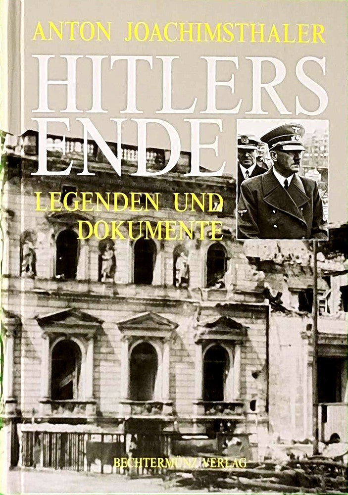 Joachimsthaler Hitlers Ende. Legenden und Dokumente  Bechtermünz  504 Seiten Bilder
