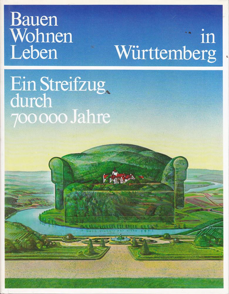 Bauen  Wohnen  Leben in Württemberg : ein Streifzug durch 700000 Jahre