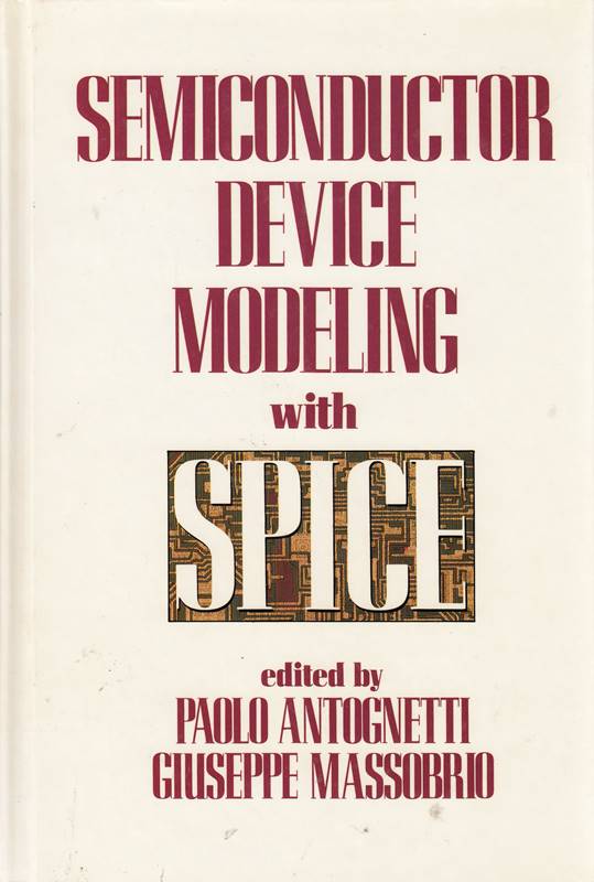 Semiconductor Device Modeling with Spice by Paolo Antognetti (1993-04-01)