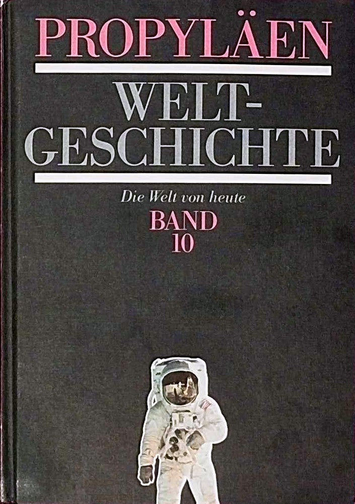 Propyläen-Weltgeschichte - Die Welt von heute - Band 10