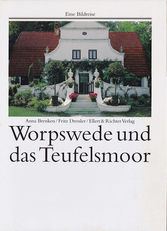 Worpswede und das Teufelsmoor (Eine Bildreise)