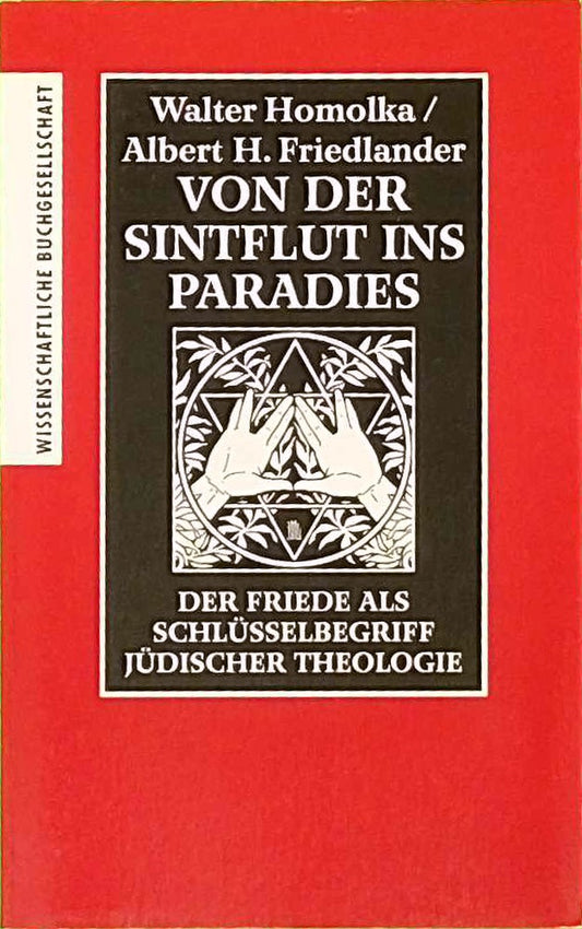 Von der Sintflut ins Paradies. Der Friede als Schlüsselbegriff jüdischer Theologie