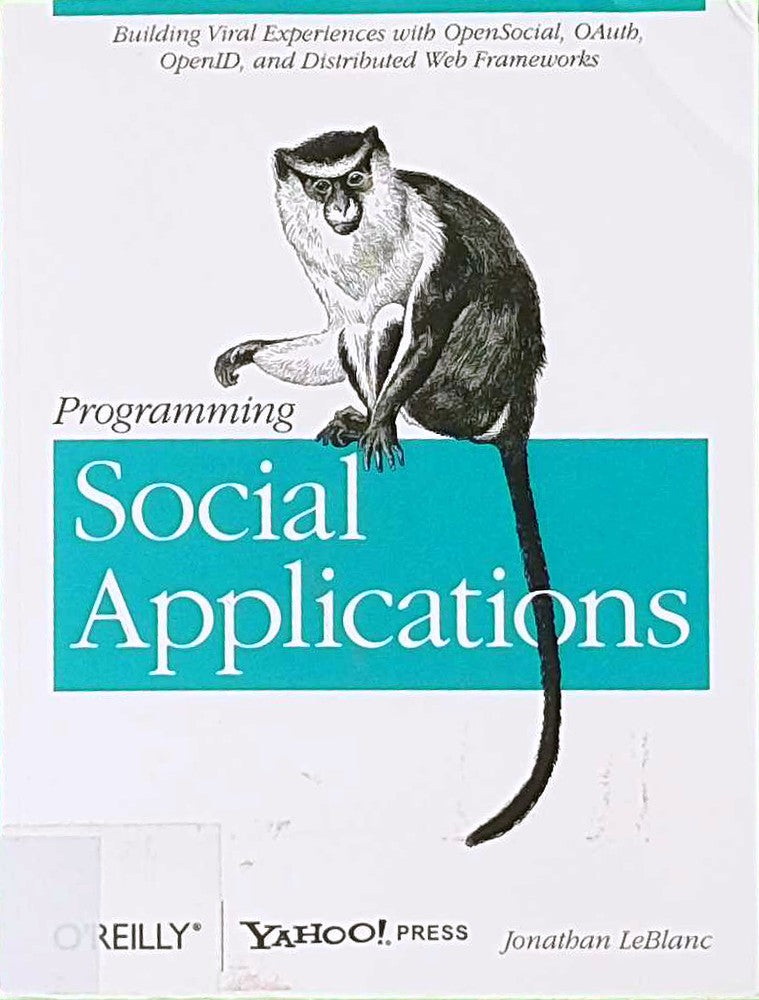 Programming Social Applications: Building Viral Experiences with OpenSocial  OAuth  OpenID  and Distributed Web Frameworks