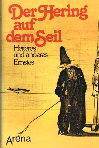 der hering auf dem seil. heiteres und anderes ernstes
