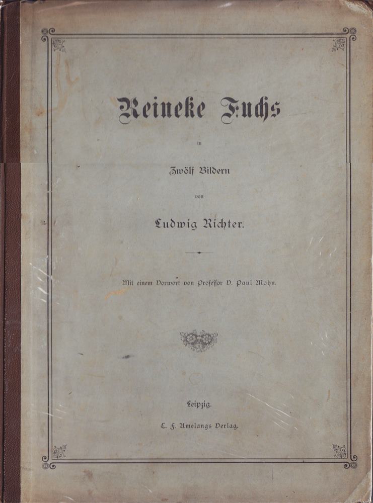 Reineke Fuchs in Zwölf Bildern. Mit einem Vorwort von V. Paul Mohn.