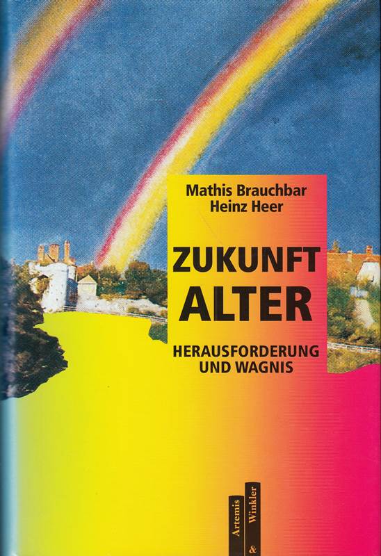 Zukunft Alter  Herausforderung und Wagnis