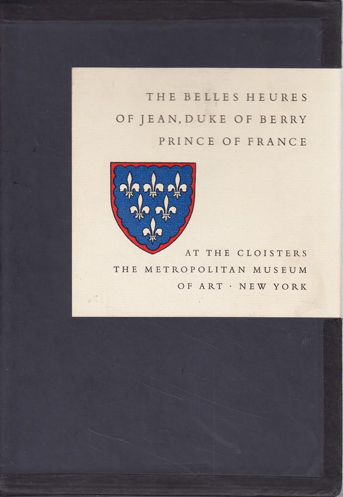 The Belles Heures of Jean  Duke of Berry  Prince of France.  Mit 32 farbigen Faksimiles auf 16 Tafeln.