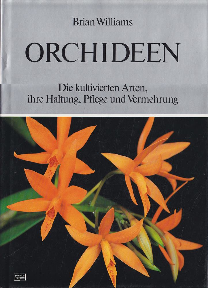 Orchideen für jedermann. Die kultivierten Arten  ihre Haltung  Pflege und Vermehrung